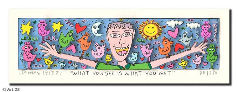 James Rizzi WHAT YOU SEE IS WHAT YOU GET - ohne Rahmen PP-Normale Nummer